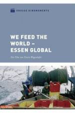 Watch We feed the World - Essen global 5movies