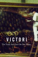 Watch Victori: The Truth Just Can't Be One Thing 5movies