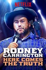 Watch Rodney Carrington: Here Comes the Truth 5movies
