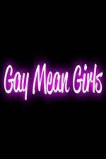 Watch Gay Mean Girls 5movies