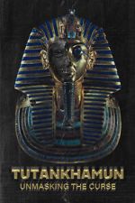 Watch Tutankhamun: Unmasking the Curse 5movies