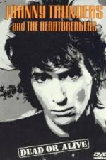 Watch Johnny Thunders and the Heartbreakers: Dead or Alive 5movies