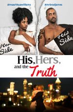 Watch His, Hers & the Truth 5movies