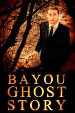 Watch Bayou Ghost Story 5movies