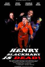 Watch Henry Blackhart Is Dead 5movies