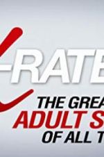 Watch X-Rated 2: The Greatest Adult Stars of All Time! 5movies