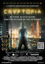 Watch Cryptopia: Bitcoin, Blockchains and the Future of the Internet 5movies