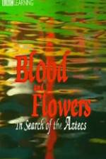 Watch Blood and Flowers - In Search of the Aztecs 5movies