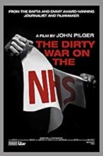 Watch The Dirty War on the National Health Service 5movies