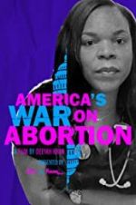 Watch America\'s War on Abortion 5movies