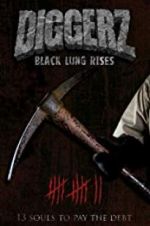 Watch Diggerz: Black Lung Rises 5movies