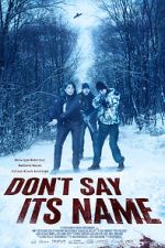 Watch Don\'t Say Its Name 5movies