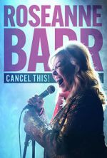 Watch Roseanne Barr: Cancel This! (TV Special 2023) 5movies