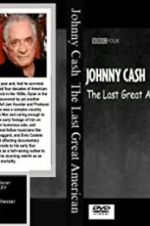 Watch Johnny Cash: The Last Great American 5movies