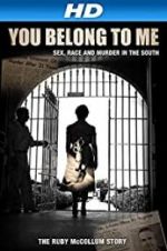 Watch You Belong to Me: Sex, Race and Murder in the South 5movies