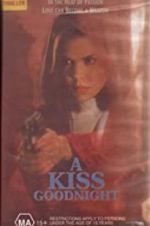 Watch A Kiss Goodnight 5movies
