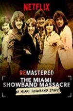 Watch ReMastered: The Miami Showband Massacre 5movies