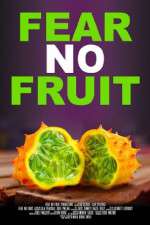 Watch Fear No Fruit 5movies