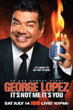 Watch George Lopez It's Not Me It's You 5movies