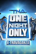 Watch TNA One Night Only X-Travaganza 5movies