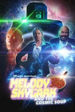 Watch Melody Skylark and the Cosmic Soup (Short 2023) 5movies