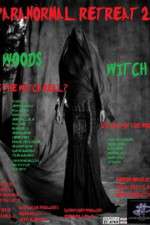 Watch Paranormal Retreat 2-The Woods Witch 5movies