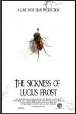 Watch The Sickness of Lucius Frost 5movies