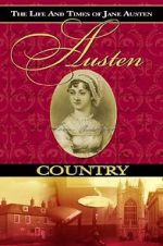 Watch Austen Country: The Life & Times of Jane Austen 5movies