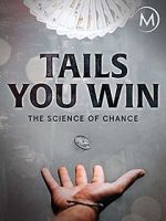 Watch Tails You Win: The Science of Chance 5movies