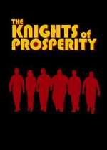 Watch The Knights of Prosperity 5movies