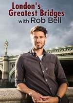 Watch London's Greatest Bridges with Rob Bell 5movies