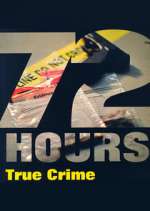 Watch 72 Hours: True Crime 5movies