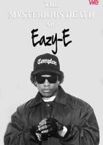 Watch The Mysterious Death of Eazy-E 5movies