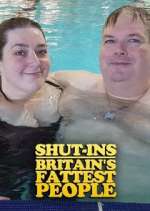 Watch Shut-Ins: Britain's Fattest People 5movies