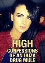 Watch High: Confessions of an Ibiza Drug Mule 5movies