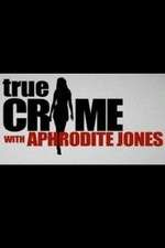 Watch True Crime with Aphrodite Jones 5movies