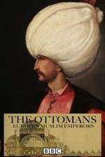 Watch The Ottomans Europes Muslim Emperors 5movies