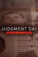 Watch Judgment Day: Prison or Parole? 5movies