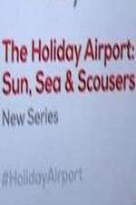 Watch The Holiday Airport: Sun, Sea and Scousers 5movies