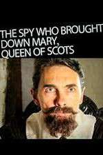 Watch The Spy Who Brought Down Mary Queen Of Scots 5movies