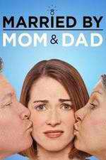 Watch Married by Mom and Dad 5movies