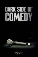 Watch Dark Side of Comedy 5movies