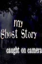 Watch My Ghost Story: Caught On Camera 5movies