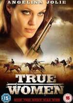 Watch True Women 5movies