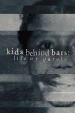 Watch Kids Behind Bars: Life or Parole 5movies