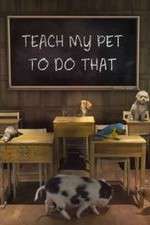 Watch Teach My Pet to Do That 5movies