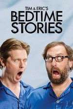 Watch Tim and Eric's Bedtime Stories 5movies