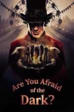 Watch Are You Afraid of the Dark? 5movies