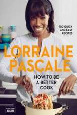 Watch Lorraine Pascale How To Be A Better Cook 5movies