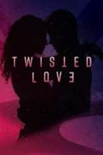 Watch Twisted Love 5movies